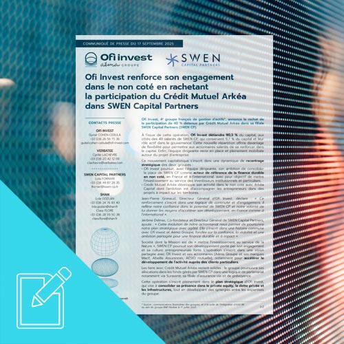 Ofi Invest renforce son engagement dans le non coté en rachetant la participation du Crédit Mutuel Arkéa dans SWEN Capital Partners